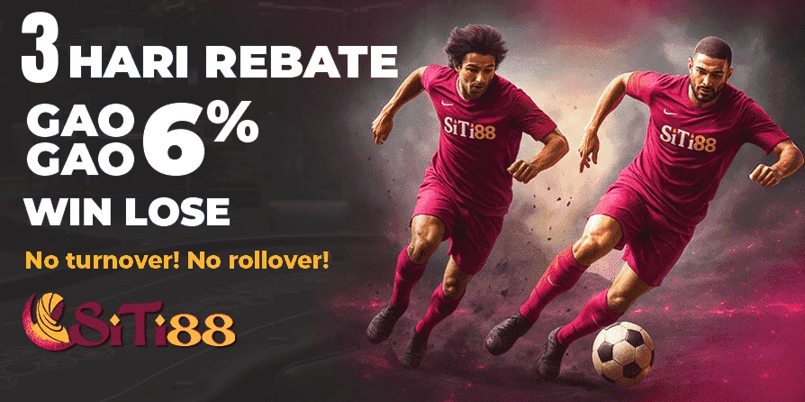 Siti88 sportsbook 3-day rebate up to 6%, win or lose